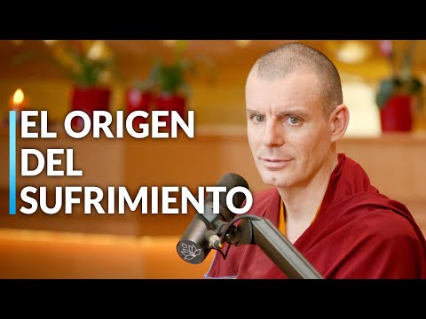 Cuál es el Origen del Sufrimiento | Lama Rinchen Gyaltsen | Las 4 Nobles Verdades