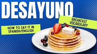 Learn How to Say Breakfast Food in Spanish and English Desayuno Español Bilingual Pronunciation