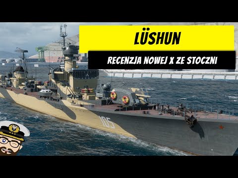 Lushun - Recenzja nowej X ze stoczni | World of Warships