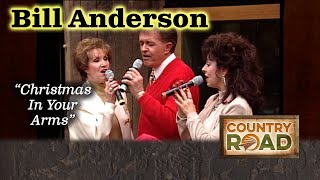 Bill Anderson wants to spend CHRISTMAS IN YOUR ARMS