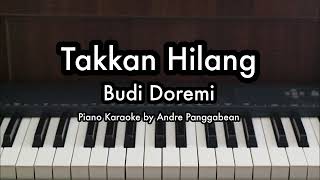 Download lagu Takkan Hilang - Budi Doremi | Piano Karaoke by Andre Panggabean mp3