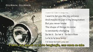 Duran Duran - Lava Lamp - Tradução