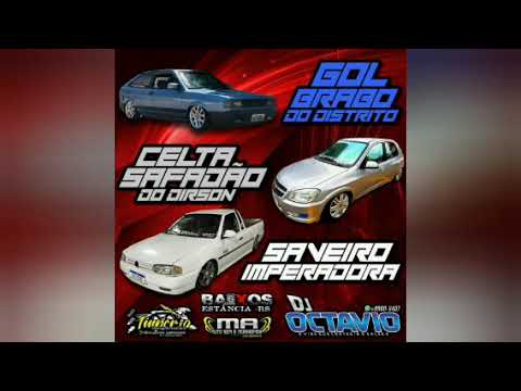 GOL BRABO DO DISTRITO, CELTA SAFADÃO DO DIRSON & SAVEIRO IMPERADORA - DJ OCTAVIO RS
