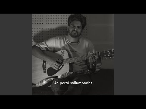 Un perai sollumpodhe (Unplugged Version)