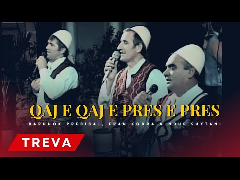 Fran Kodra, Ndue Shytani & Bardhok Prebibaj - Qaj e qaj e pres e pres