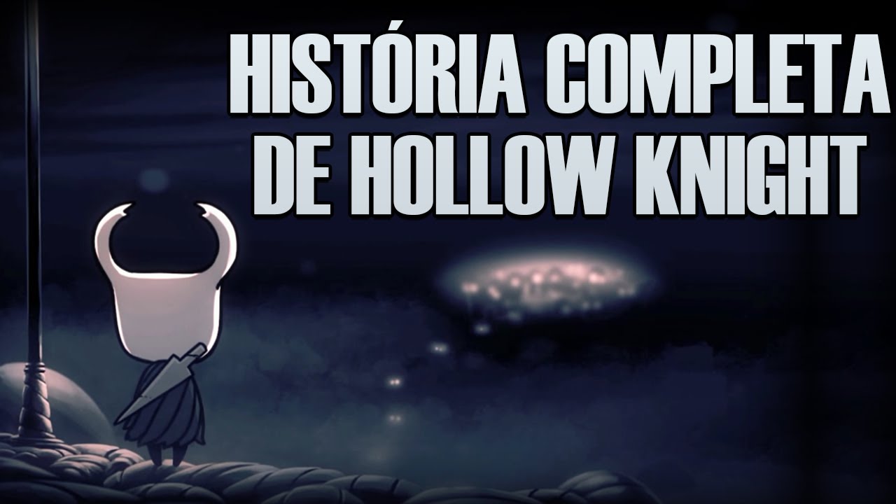 A História COMPLETA de Hollow Knight