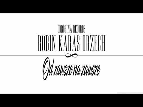 KARAŚ ROBIN ORZECH- OD ZAWSZE NA ZAWSZE