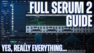 I read the entire Serum 2 manual so you don't have to... (Full Serum 2 Guide!)