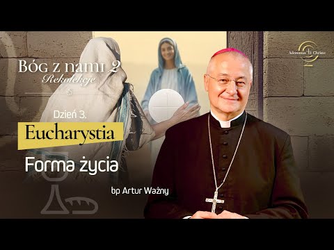 BÓG Z NAMI 2 | Dzień 03 | Eucharystia 3/3 (bp Artur Ważny)
