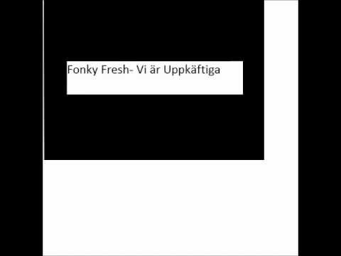 Fonky Fresh - vi är uppkäftiga
