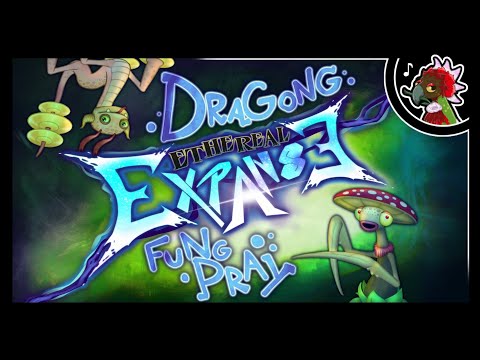 Dragong and Fung Pray | Ethereal Expanse