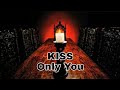 KISS - Only You (Lyric Video)