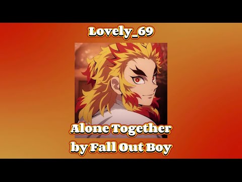 Alone Together- Fall Out Boy (nightcore/sped up+lyrics)