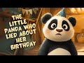 THE LITTLE PANDA WHO LIED ABOUT HER BIRTHDAY Bedtime Stories For Kids