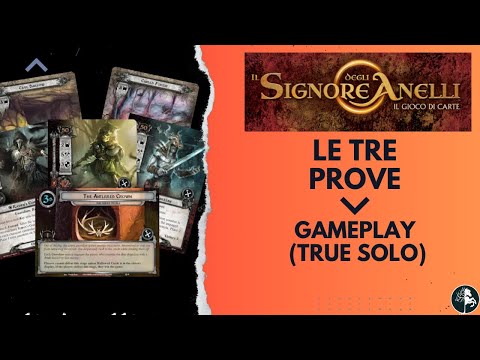 Le Tre Prove - Gameplay True Solo - Il Signore degli Anelli LCG Il Gioco di Carte
