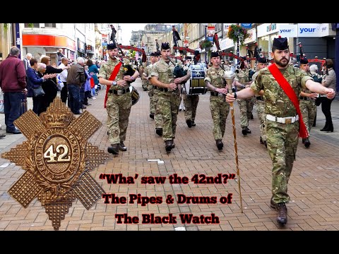 "Wha' saw the 42nd?" - The Pipes & Drums of The Black Watch
