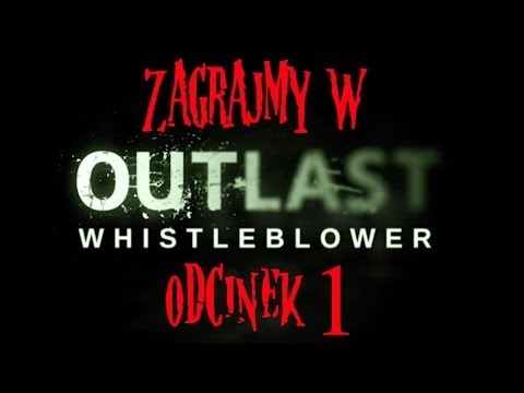Zagrajmy w Outlast Whistleblower #01 (DLC) - HORROR - Znowu psychiatryk...