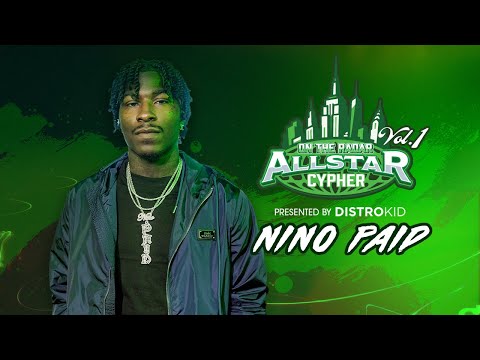 Nino Paid | On The Radar All Star Cypher Verse