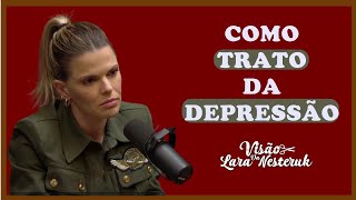 COMO TRATO DA DEPRESSÃO | LARA NESTERUK(MONARK TALKS)