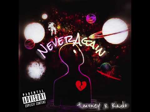 T.money x Kado - Never Again (Official Audio)