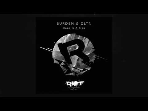 RIOT095 - Burden & DLTN " Hope Is A Trap" [Riot Recordings]