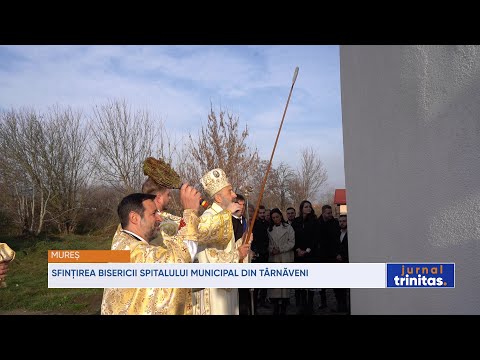 Sfințirea bisericii Spitalului Municipal din Târnăveni, județul Mureș