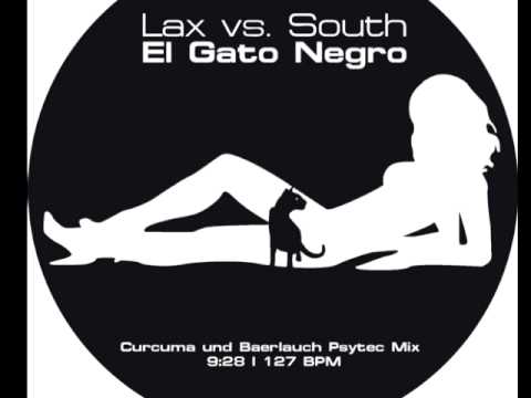 Lax vs. South: El Gato Negro (Curcuma & Baerlauchs Psychotec Mix)