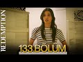 Esaret 133 Bölüm Redemption Episode 133