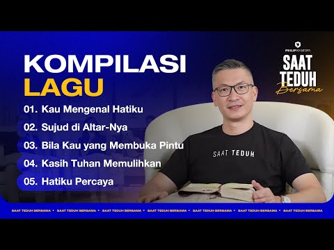 Kompilasi Lagu Saat Teduh Bersama - Episode 158 (Official Philip Mantofa)