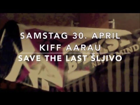 10 YEARS B-EKSPRESS - Save the last Šljivo // 30.April 2016, KiFF Aarau