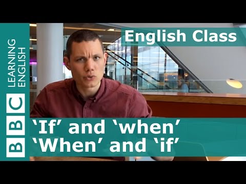 Grammar:  How to use 'if' and 'when' correctly in English