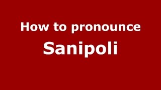 How to pronounce Sanipoli