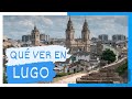 GUIA COMPLETA ▶ Qué ver en la CIUDAD de LUGO (ESPAÑA) 🇪🇸 🌏 Puntos y lugares de interés