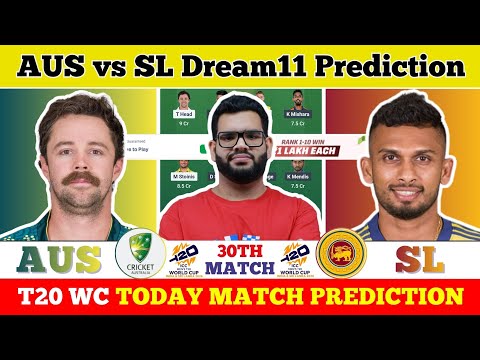 AUS vs SL Dream11 Prediction| AUS vs SL Today Match Prediction| T20 World Cup Match 30