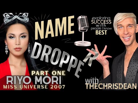 Riyo Mori - Miss Universe Pt.1 | Small Town Stage to Global Slay | NameDropper w/TheChrisDean Ep.3