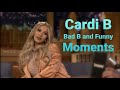 Cardi B | Bad B and Funny moments