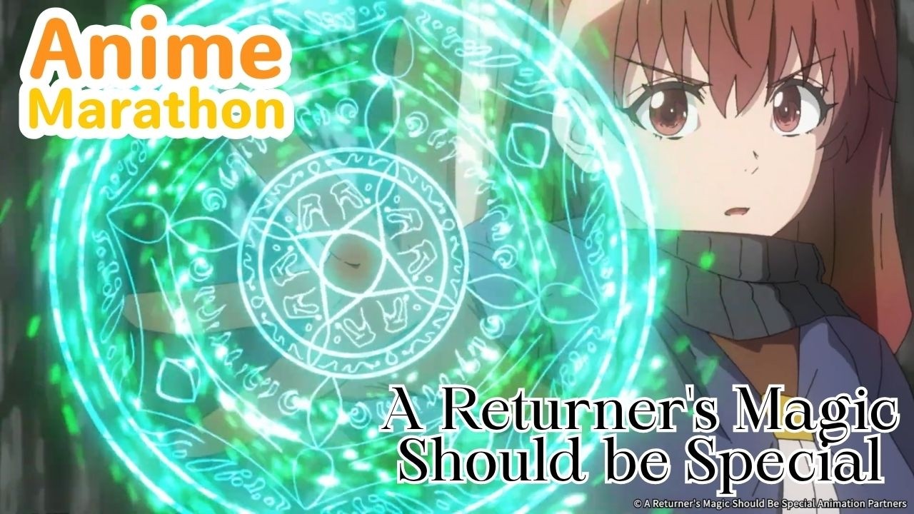 🔴 (Limited Time) A Returner's Magic Should be Special (S1) | Anime Marathon