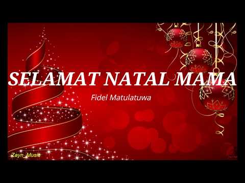 Selamat Natal Mama - Fidel Matulatuwa (LIRIK) 2018 (Lagu Natal Untuk Mama)