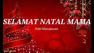 Download lagu Selamat Natal Mama - Fidel Matulatuwa (LIRIK) 2018 (Lagu Natal Untuk Mama) mp3
