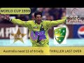 FINAL OVER THRILLER: Pak VS Aus | WORLD CUP 1999