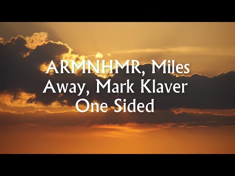 🎶➧ ARMNHMR & Miles Away feat. Mark Klaver - One Sided (Lyrics / Lyric Video)