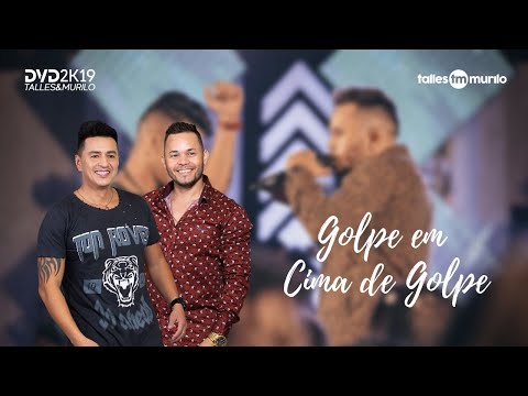 Talles e Murilo - GOLPE EM CIMA DE GOLPE | DVD 2k19 Ao Vivo em Curitiba