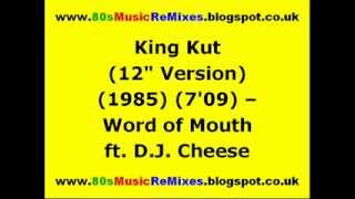King Kut (12&quot; Version) - Word of Mouth ft. D.J. Cheese | 80s Electro Classics | 80s Rap Classics