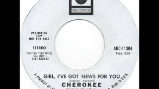 Cherokee - Girl, I&#39;ve Got News For You