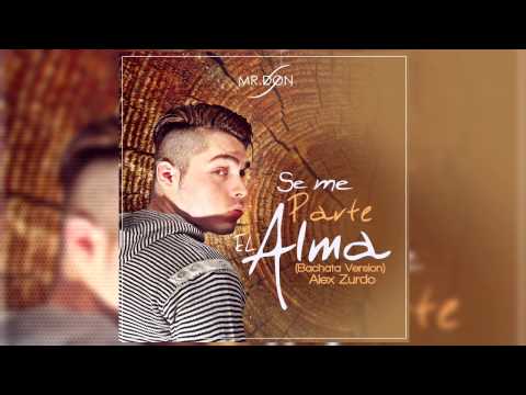 Mr.Don - Se Me Parte el Alma (Cover Alex Zurdo) Bachata Cristiana