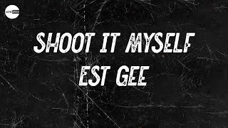 EST Gee - Shoot It Myself (feat. Future) (Lyric video)