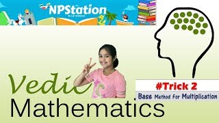 Vedic Mathematics Base Method Multiplication (Any # near a base)