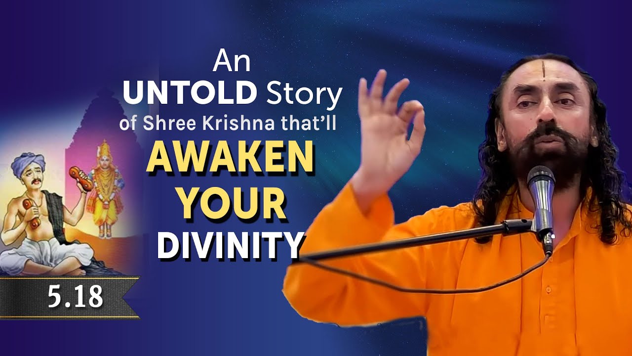 An UNTOLD Story of Shree Krishna that'll Awaken your Divinity | Swami Mukundananda | BG 5.18