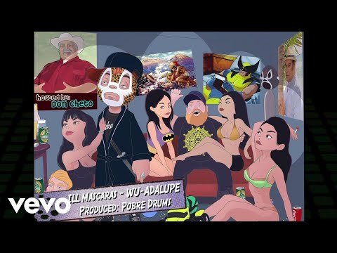 ILL Mascaras - Wu-Adalupe (Audio)