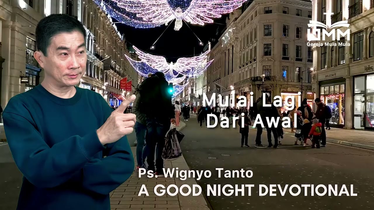 a Good Night Devotional | Mulai Lagi Dari Awal | Ps. Wignyo Tanto